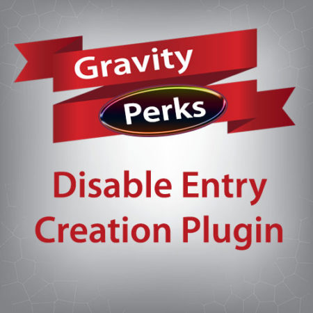 Gravity Perks Disable Entry Creation Plugin