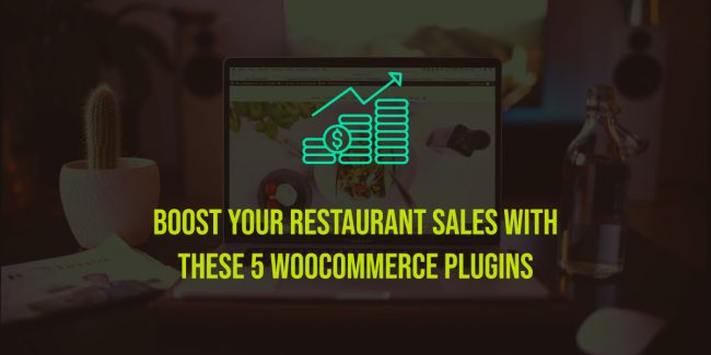 Boost Your Restaurant Sales with These 5 WooCommerce Plugins