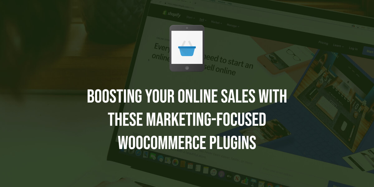 Boosting Your Online Sales with These Marketing-Focused WooCommerce Plugins